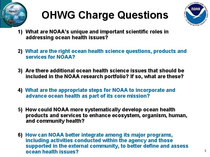 OHWG Charge Questions 1) What are NOAA’s unique and important scientific roles in addressing