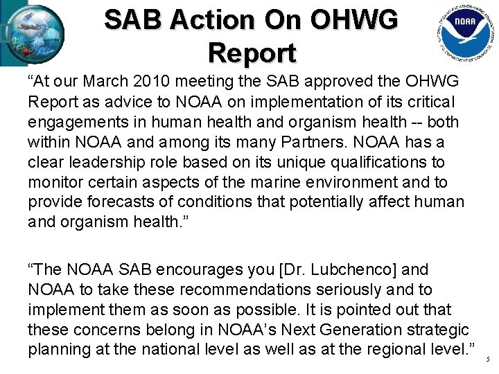 SAB Action On OHWG Report “At our March 2010 meeting the SAB approved the