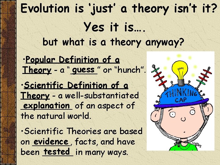 Evolution is ‘just’ a theory isn’t it? Yes it is…. but what is a