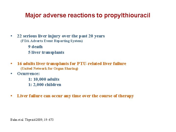 Major adverse reactions to propylthiouracil • 22 serious liver injury over the past 20