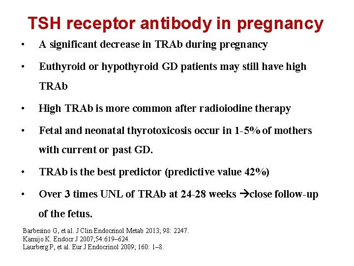 TSH receptor antibody in pregnancy • A significant decrease in TRAb during pregnancy •