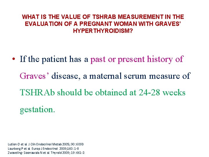 WHAT IS THE VALUE OF TSHRAB MEASUREMENT IN THE EVALUATION OF A PREGNANT WOMAN