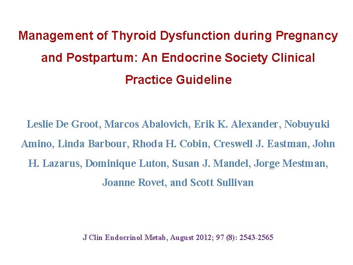 Management of Thyroid Dysfunction during Pregnancy and Postpartum: An Endocrine Society Clinical Practice Guideline