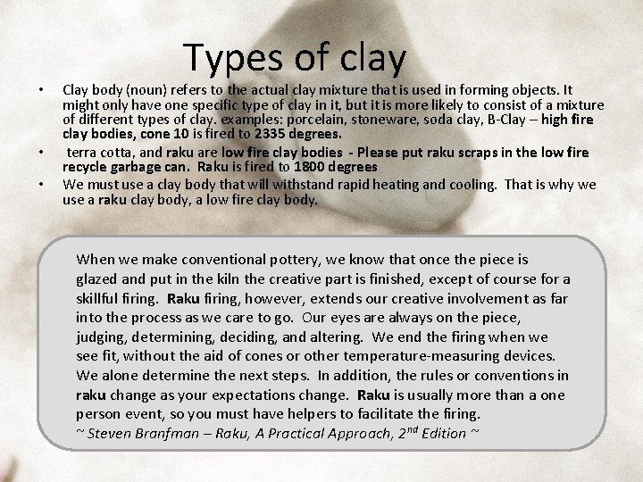  • • • Types of clay Clay body (noun) refers to the actual