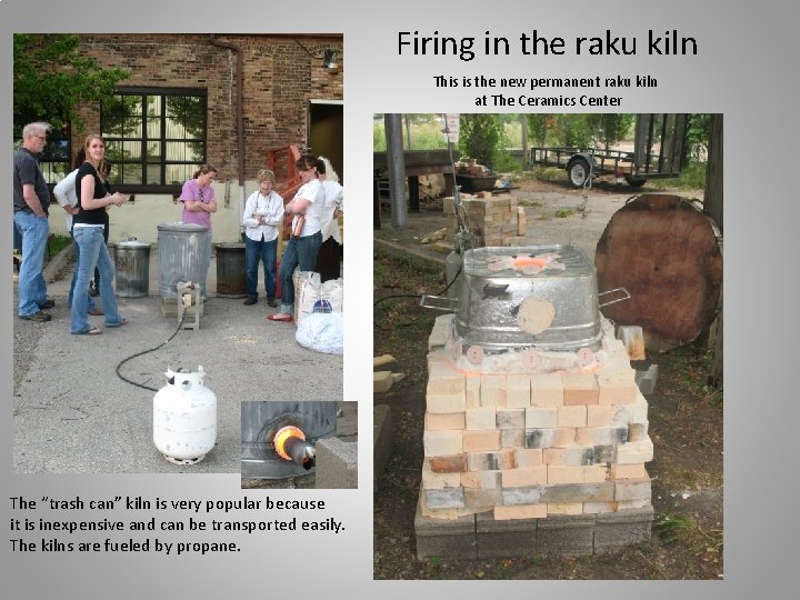 Firing in the raku kiln This is the new permanent raku kiln at The