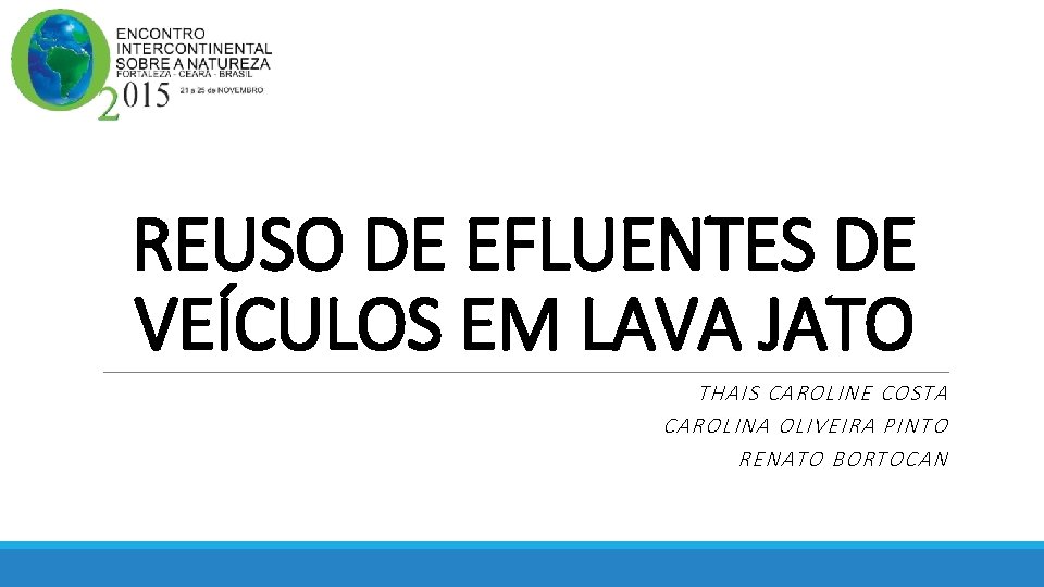 REUSO DE EFLUENTES DE VEÍCULOS EM LAVA JATO THAIS CAROLINE COSTA CAROLINA OLIVEIRA PINTO