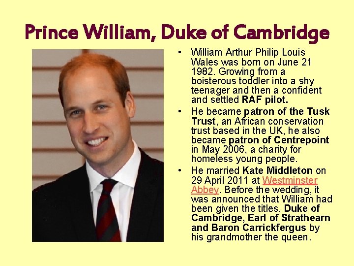 Prince William, Duke of Cambridge • William Arthur Philip Louis Wales was born on