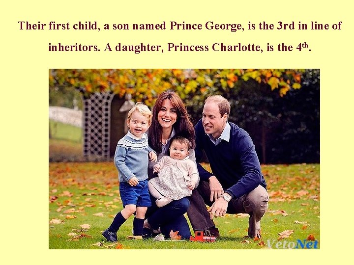 Their first child, a son named Prince George, is the 3 rd in line