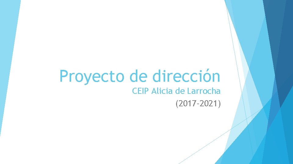 Proyecto de dirección CEIP Alicia de Larrocha (2017 -2021) 