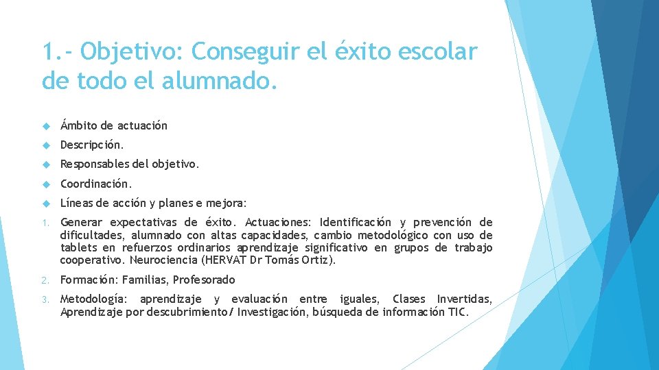 1. - Objetivo: Conseguir el éxito escolar de todo el alumnado. Ámbito de actuación