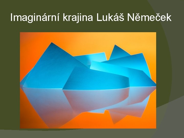 Imaginární krajina Lukáš Němeček 