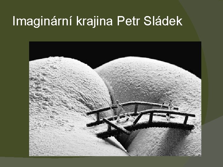 Imaginární krajina Petr Sládek 