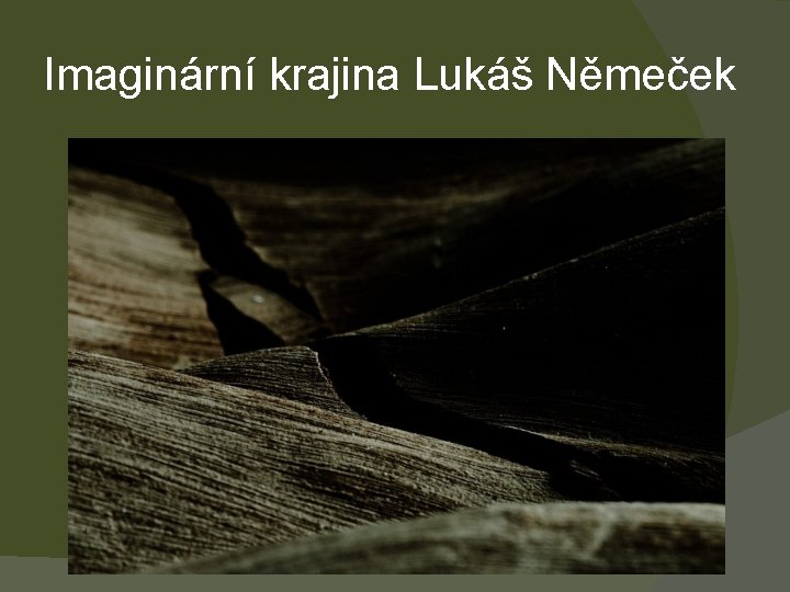 Imaginární krajina Lukáš Němeček 