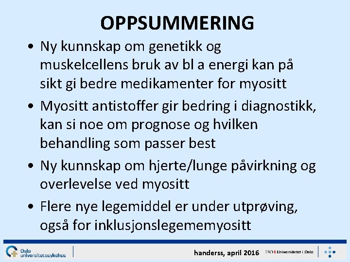 OPPSUMMERING • Ny kunnskap om genetikk og muskelcellens bruk av bl a energi kan