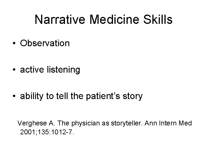 Narrative Medicine Skills • Observation • active listening • ability to tell the patient’s