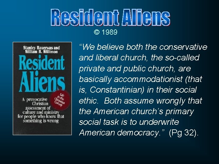 © 1989 “We believe both the conservative and liberal church, the so-called private and