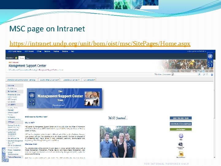 MSC page on Intranet https: //intranet. undp. org/unit/bom/oist/msc/Site. Pages/Home. aspx FOR INTERNAL PURPOSES ONLY