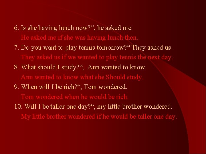 6. Is she having lunch now? “, he asked me. He asked me if 6. Is she having lunch now? “, he asked me. He asked me if