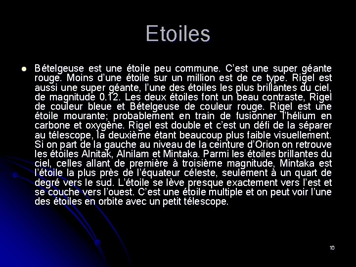 Etoiles l Bételgeuse est une étoile peu commune. C’est une super géante rouge. Moins