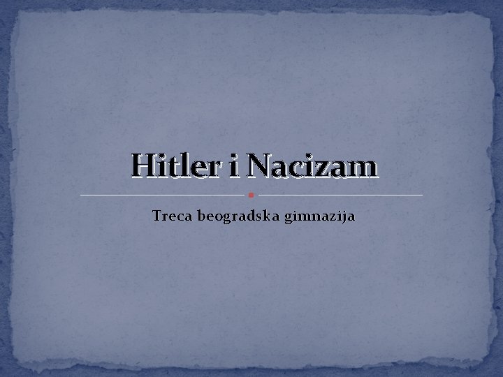 Hitler i Nacizam Treca beogradska gimnazija 