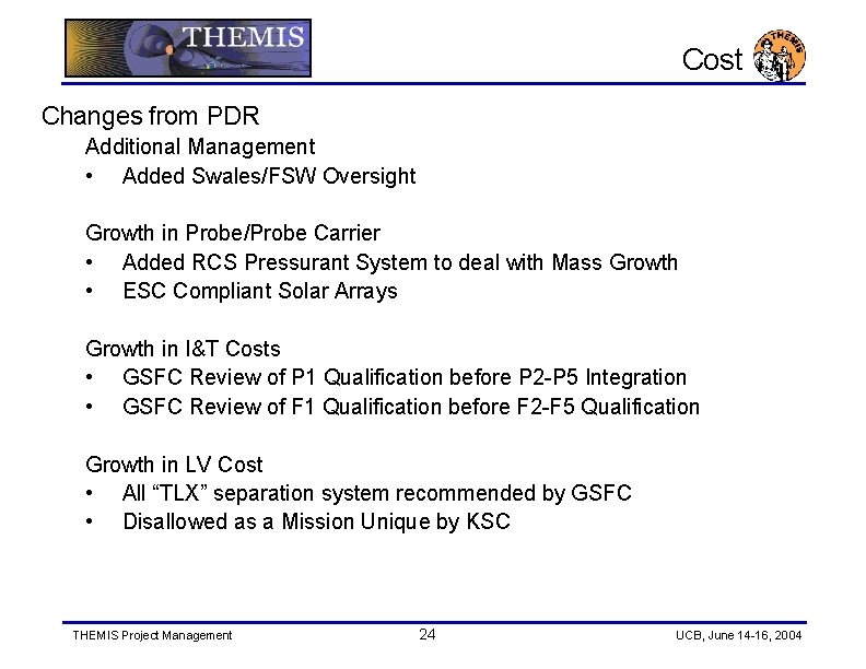 Cost Changes from PDR Additional Management • Added Swales/FSW Oversight Growth in Probe/Probe Carrier