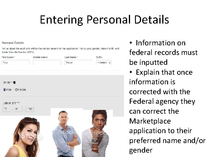 Entering Personal Details • Information on federal records must be inputted • Explain that Entering Personal Details • Information on federal records must be inputted • Explain that