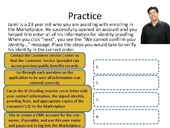 Practice Jamil is a 23 year old who you are assisting with enrolling in Practice Jamil is a 23 year old who you are assisting with enrolling in
