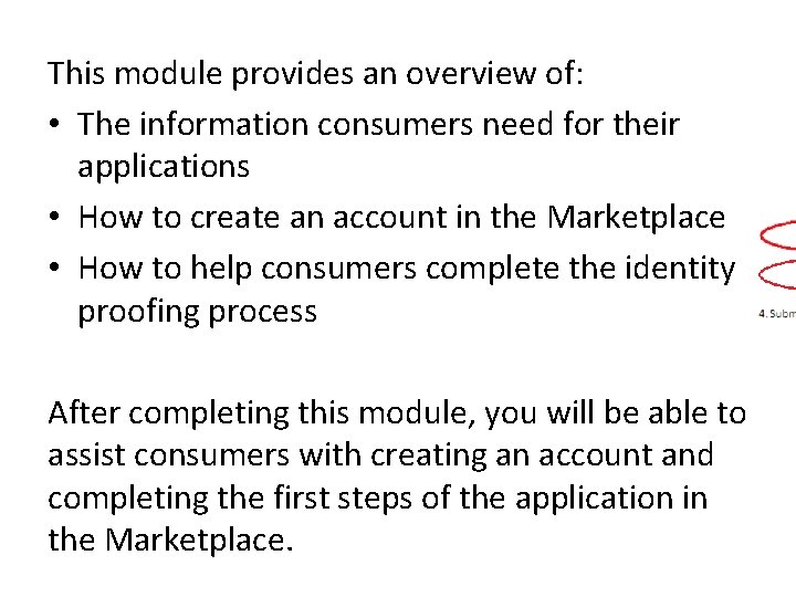 This module provides an overview of: • The information consumers need for their applications This module provides an overview of: • The information consumers need for their applications