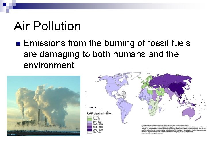 Air Pollution n Emissions from the burning of fossil fuels are damaging to both