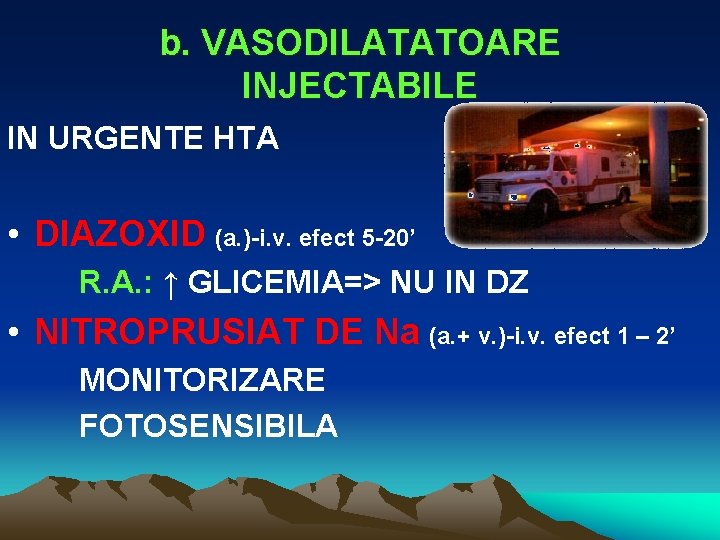 b. VASODILATATOARE INJECTABILE IN URGENTE HTA • DIAZOXID (a. )-i. v. efect 5 -20’