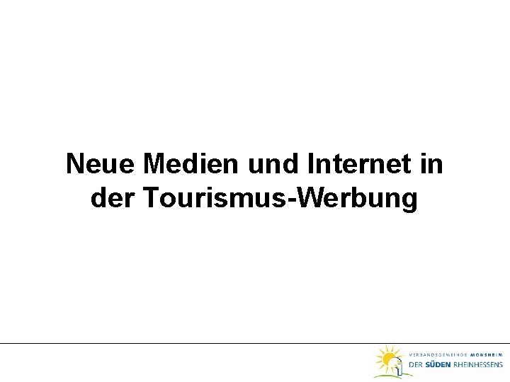 Neue Medien und Internet in der Tourismus-Werbung 
