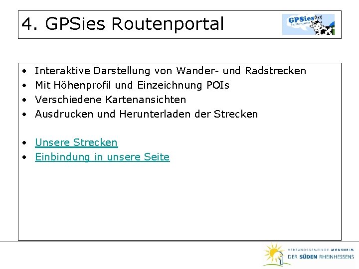 4. GPSies Routenportal • • Interaktive Darstellung von Wander- und Radstrecken Mit Höhenprofil und