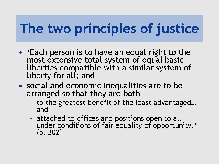 The two principles of justice • ‘Each person is to have an equal right