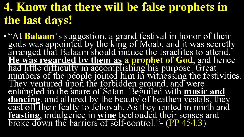 4. Know that there will be false prophets in the last days! • “At