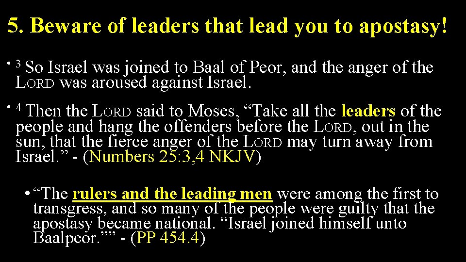 5. Beware of leaders that lead you to apostasy! • 3 So Israel was