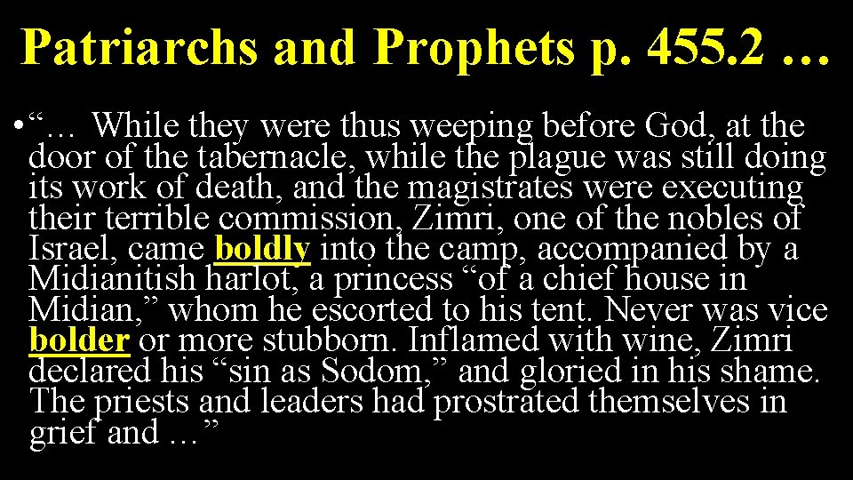 Patriarchs and Prophets p. 455. 2 … • “… While they were thus weeping