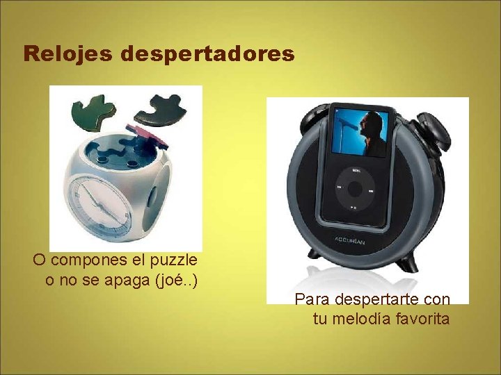 Relojes despertadores O compones el puzzle o no se apaga (joé. . ) Para