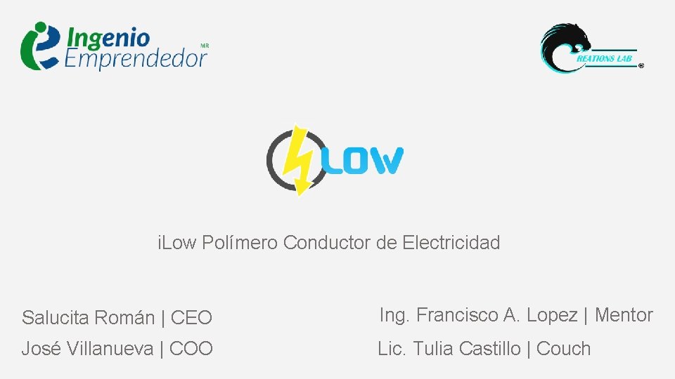 i. Low Polímero Conductor de Electricidad Salucita Román | CEO Ing. Francisco A. Lopez