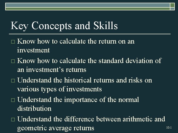Key Concepts and Skills Know how to calculate the return on an investment o