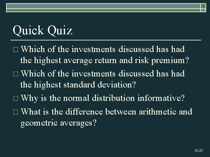 Quick Quiz o Which of the investments discussed has had the highest average return
