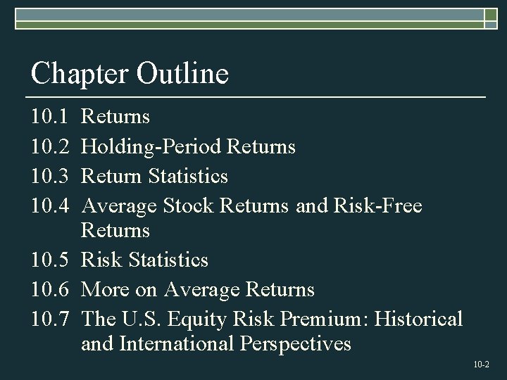 Chapter Outline 10. 1 10. 2 10. 3 10. 4 Returns Holding-Period Returns Return