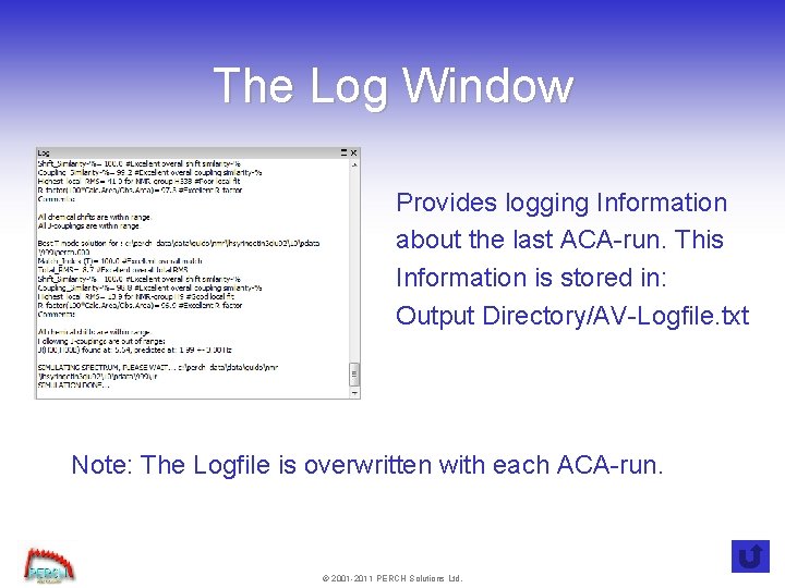 The Log Window Provides logging Information about the last ACA-run. This Information is stored