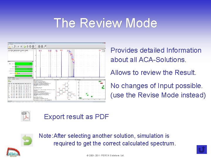 The Review Mode Provides detailed Information about all ACA-Solutions. Allows to review the Result.