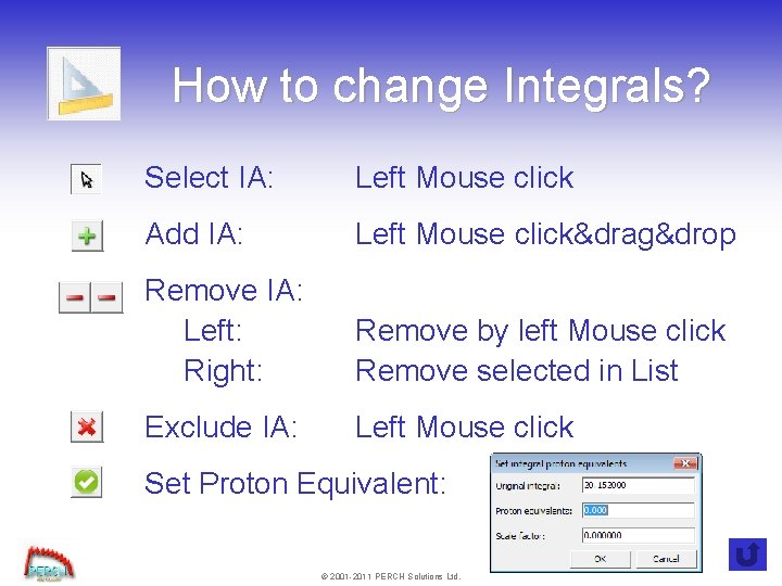 How to change Integrals? Select IA: Left Mouse click Add IA: Left Mouse click&drag&drop