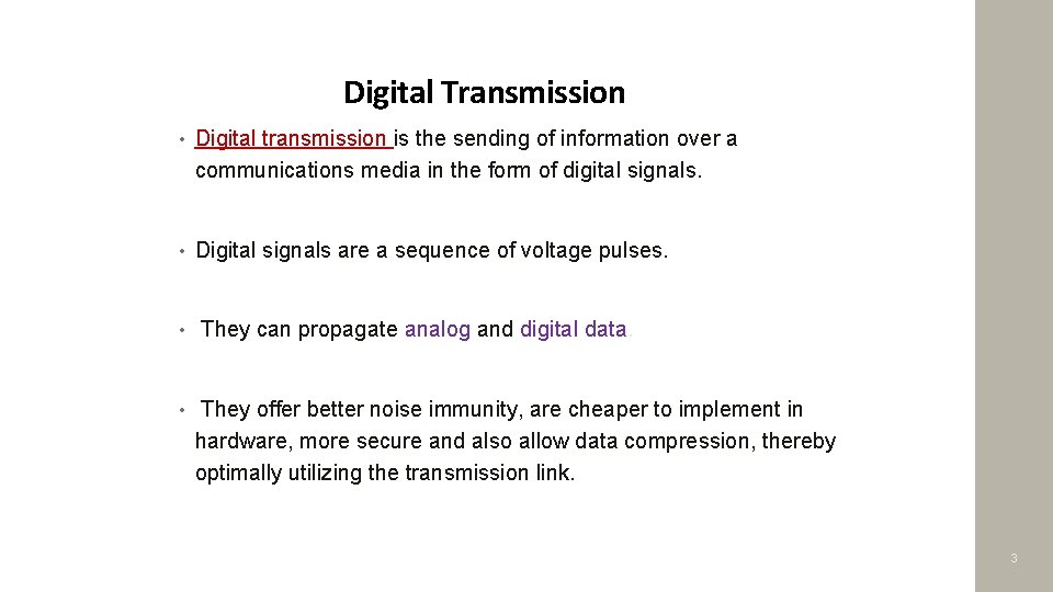 Digital Transmission • Digital transmission is the sending of information over a communications media