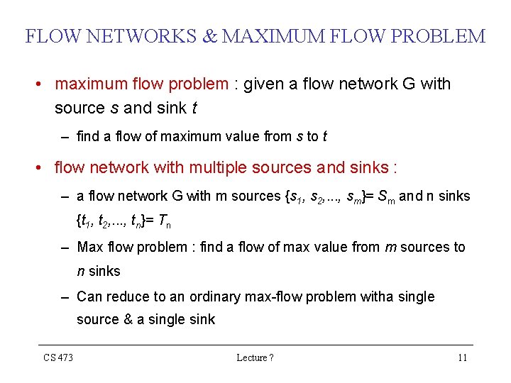 FLOW NETWORKS & MAXIMUM FLOW PROBLEM • maximum flow problem : given a flow FLOW NETWORKS & MAXIMUM FLOW PROBLEM • maximum flow problem : given a flow