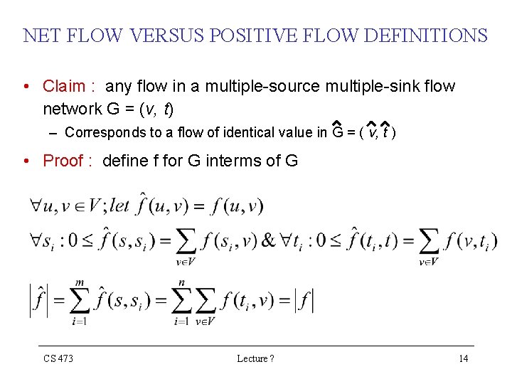 NET FLOW VERSUS POSITIVE FLOW DEFINITIONS • Claim : any flow in a multiple-source NET FLOW VERSUS POSITIVE FLOW DEFINITIONS • Claim : any flow in a multiple-source