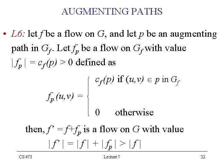 AUGMENTING PATHS • L 6: let f be a flow on G, and let AUGMENTING PATHS • L 6: let f be a flow on G, and let