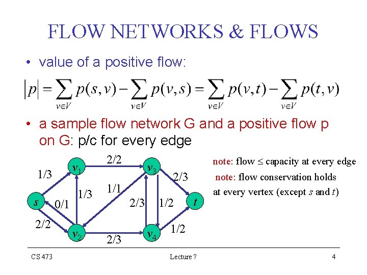 FLOW NETWORKS & FLOWS • value of a positive flow: • a sample flow FLOW NETWORKS & FLOWS • value of a positive flow: • a sample flow