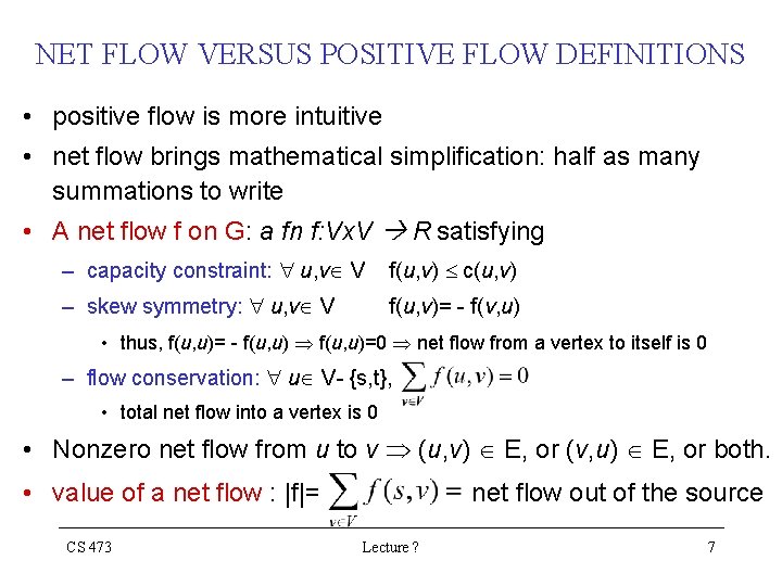 NET FLOW VERSUS POSITIVE FLOW DEFINITIONS • positive flow is more intuitive • net NET FLOW VERSUS POSITIVE FLOW DEFINITIONS • positive flow is more intuitive • net